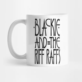 Blackie and the Riff Raffs Mug